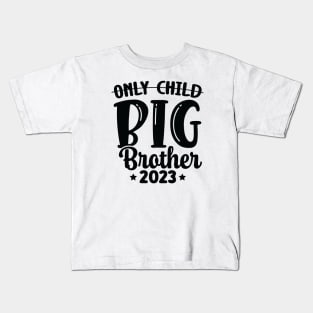 Only Child Big Brother 2023 Kids T-Shirt